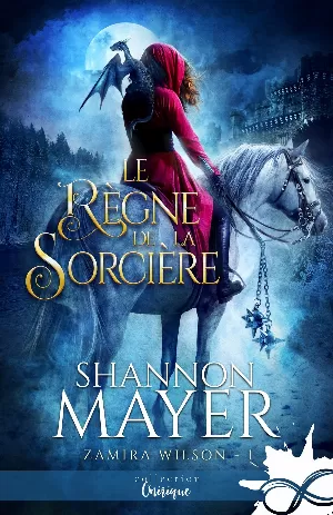 Shannon Mayer – Zamira Wilson, Tome 1 : Le Règne de la sorcière